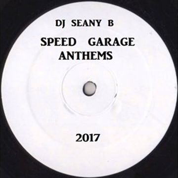 DJ Seany B Speed Garage Anthems Mix 2017 