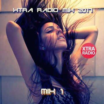 XTRA RADIO 2017 Mix 1