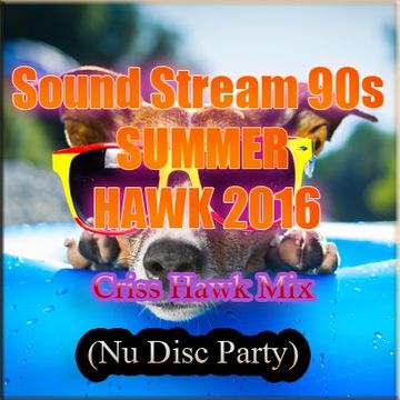 Sound Strem 90s   SUMMER HAWK 2016 By Criss Hawk