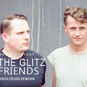 Preview - TheGlitz - Friends (Jenya Cross Rework)