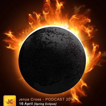 Jenya Cross   PODCAST 2016  - 16 April [Spring Eclipse]