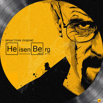 Jenya Cross -  Heisenberg (original)