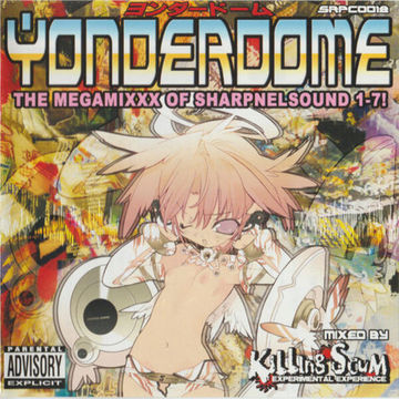 Killingscum - Yonderdome - The Megamixxx Of Sharpnelsound 1-7! [2005]