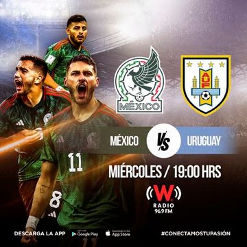 [Radio] México Vs. Uruguay [Amistoso Internacional] [W Radio] [96.9 FM] [CDMX] [05-06-2024]