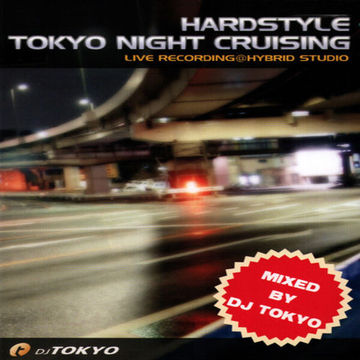 DJ Tokyo - Hardstyle Tokyo Night Cruising [2003]