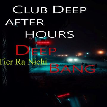 CLUB DEEP AFTER HOURS