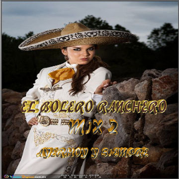 "EL BOLERO RANCHERO" MIX 2-DJ_REY98