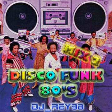 DISCO FUNK 80'S MIX 2 -DJ_REY98