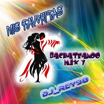 MIS FAVORITAS " BACHATEANDO MIX 1"