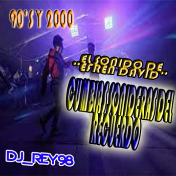 CUMBIAS CLASICAS SONIDERAS 1 ! ESTILO EFREN DAVID"-DJ_REY98