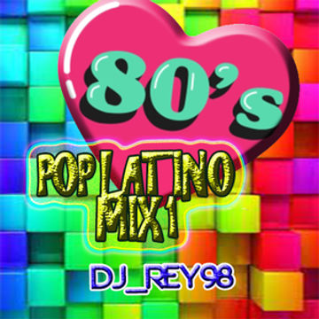 POP LATINO 80'S MIX DJ REY98