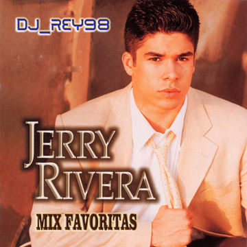 "JERRY RIVERA"  MIX FAVORITAS- DJ_ REY98