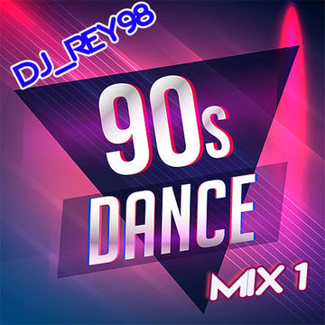 90'S DANCE MIX 1 -DJ REY98 