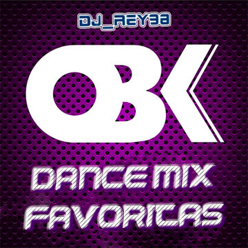 "OBK " DANCE MIX FAVORITAS-DJ_REY98