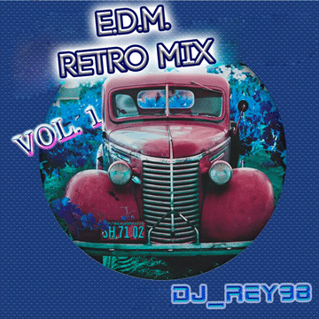 EDM RETRO MIX 50'S- 60'S VOL 1-DJ_REY98