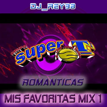 MIS FAVORITAS- SUPER T- ROMANTICAS MIX 1