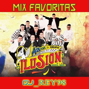 aaron y su gpo. ilusion mix favoritas -dj_ rey98 