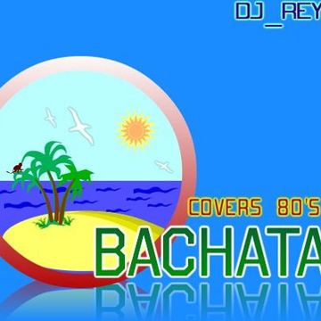 "BACHATA" RECORDANDO LOS 80'S MIX -DJ_REY98