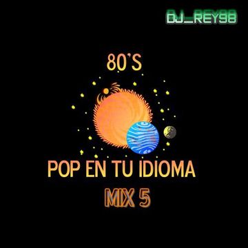 POP EN TU IDIOMA 80'S Y 90'S NO. 5 MIX  ITALO & HI NRG  DJ REY98 (128kbit AAC)