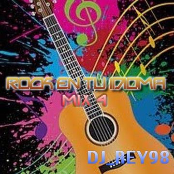ROCK EN TU IDIOMA  80'S Y 90'S  MIX 4 -DJ REY98