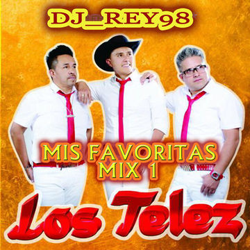 LOS TELEZ MIX 1- DJ_ REY98