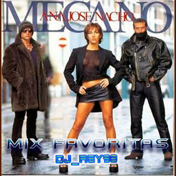 "MECANO" MIX FAVORITAS -DJ_REY98