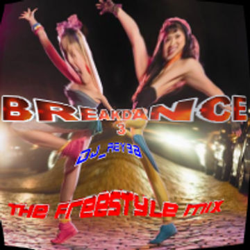 BREAKDANCE 3 THE FREESTYLE MIX -DJ_ REY98 01