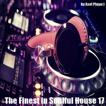 The Finest In Soulful House 17(Dec.10.2016)***by Axel Playa©