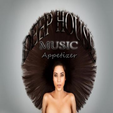  Deep House Music Appetizer(March 29 2015)