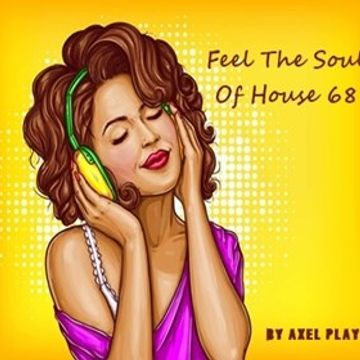  Feel The Soul Of House 68(May 20 2018)