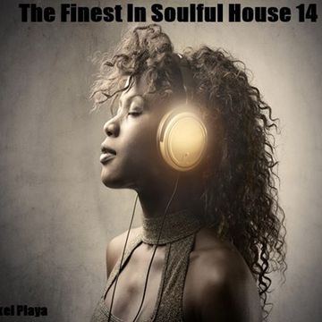 The Finest In Soulful House 14(Oct.22 2016)