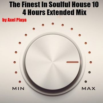  The Finest In Soulful House 10( 4 Hours  Extended Mix)June 19 2016