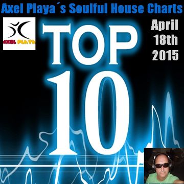 Axel Playa´s Soulful House Charts(April 18 2015)