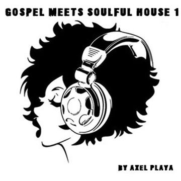 Gospel Meets Soulful House 1(Aug.4 2018)