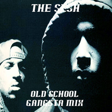 The Sesh Vol.25   Old School Gangsta Mix