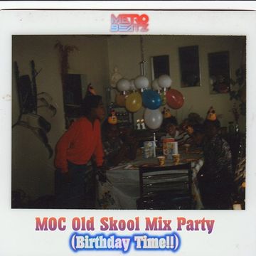 MOC Old Skool Mix Party (Birthday Time!) (Aired On MOCRadio.com 9-19-20)