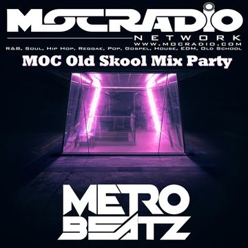 MOC Old Skool Mix Party (Summer Soul) (Aired On MOCRadio.com 8-22-20)