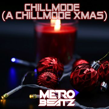 Chillmode (A Chillmode Christmas) (Aired On MOCRadio.com 12-19-21)