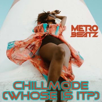 Chillmode (Whose Is It?) (Aired On MOCRadio.com 8-15-21)