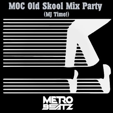 MOC Old Skool Mix Party (MJ Time) (Aired On MOCRadio.com 8-29-20)