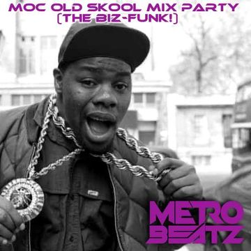 MOC Old Skool Mix Party (The Biz-Funk) (Aired On MOCRadio.com 7-24-21)