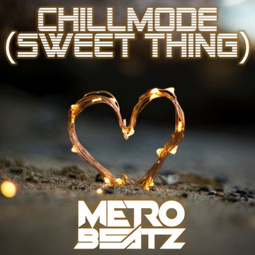 Chillmode (Sweet Thing) (Aired On MOCRadio.com 1-2-22)