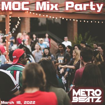 MOC Mix Party (Aired On MOCRadio 3-18-22)