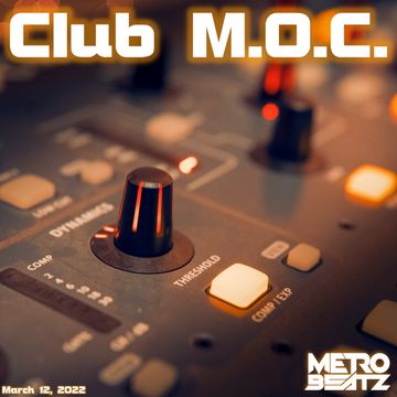 Club M.O.C. (Aired On MOCRadio 3-12-22)