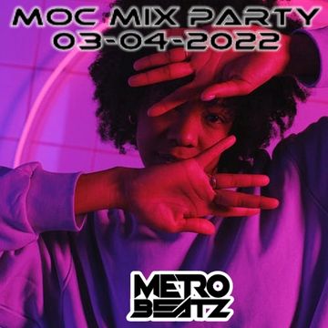 MOC Mix Party (Aired On MOCRadio 3-4-22)