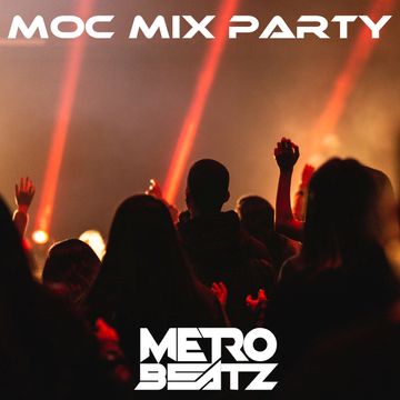 MOC Mix Party (Aired On MOCRadio 2-4-22)