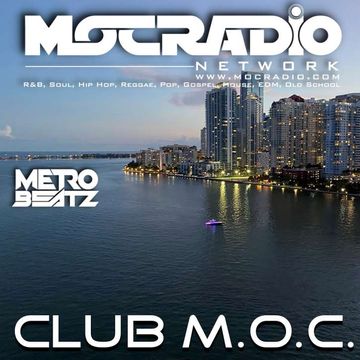 Club M.O.C. (Aired On MOCRadio.com 7-24-21)