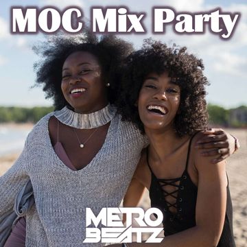 MOC Mix Party (Aired On MOCRadio.com 7-16-21)