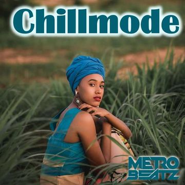 Chillmode (Aired On MOCRadio.com 7-11-21)