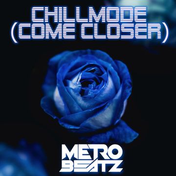 Chillmode (Come Closer) (Aired On MOCRadio.com 11-7-21)